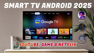 4 Rekomendasi Smart Android TV Terbaik 2025, Nobar di Rumah Mulai 1 Jutaan!