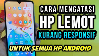 Tips Mengatasi HP Lelet dan Lemot, Tanpa Hapus Aplikasi Langsung Kencang!