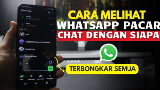 3 Cara Cek Orang yang Sering Chat dengan Pacar Kita di WhatsApp, Tanpa Aplikasi Tambahan!
