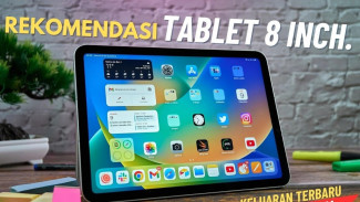 4 Tablet 8 Inci Terbaik 2025: Compact, Nyaman, Cuma Start 2 Jutaan!