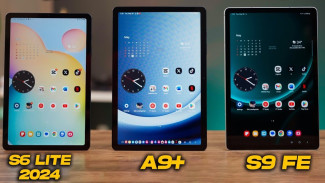 Perbandingan 3 Tablet Samsung: A9 Plus, S6 Lite, S9 FE Pilih Mana?