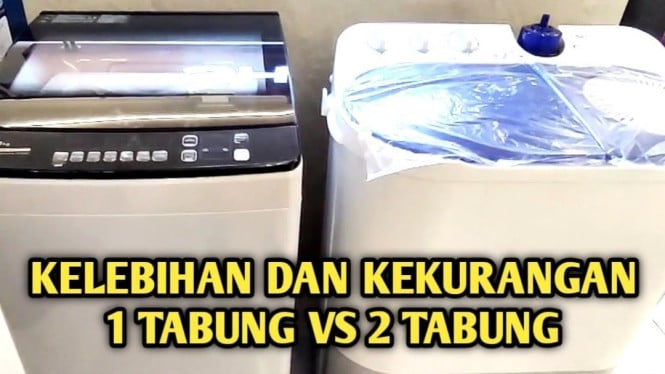 Mesin Cuci 1 Tabung vs 2 Tabung