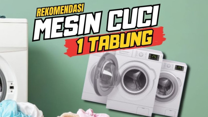 Mesin Cuci 1 Tabung Terbaik di Bawah 3 Juta, Mana Paling Awet?