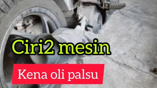 Ciri Mesin Terkena Oli Palsu