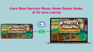 Cara Main Harvest Moon: Home Sweet Home di Laptop atau PC