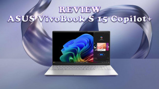 Review Laptop ASUS VivoBook S 15 Copilot+, Sudah Pakai Qualcomm Snapdragon X Elite