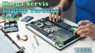 Daftar Harga Servis Laptop Terbaru 2024