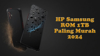 Rekomendasi HP Samsung ROM 1TB Paling Murah 2024, Simpan File Lebih Puas