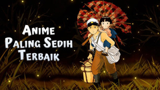 10 Rekomendasi Anime Paling Sedih Terbaik Menyayat Hati, Ada Anohana