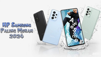 5 Rekomendasi HP Samsung Paling Murah 2024, Bisa Gaming Lancar
