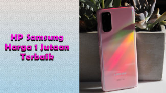 Rekomendasi HP Samsung Harga 1 Jutaan Terbaik 2024 dengan Teknologi Terbaru & Baterai Jumbo