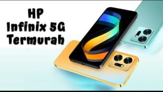 Rekomendasi 5 HP Infinix 5G Termurah 2024, Pas Di kantong Pelajar