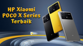 Rekomendasi HP Xiaomi POCO X Series Terbaik 2024, HP Terpopuler Harga Terjangkau