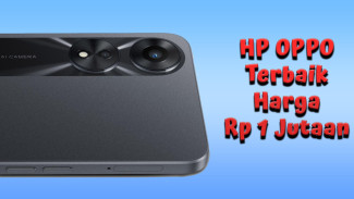 Rekomendasi HP OPPO Terbaik 2024 Harga Rp 1 Jutaan, Gaming Tetap Lancar Jaya