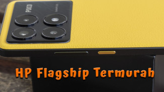Rekomendasi HP Flagship Termurah Akhir 2024, Ada HP Kamera LEICA