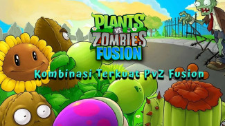 Kombinasi Terkuat PvZ Fusion, Zombie Auto Nyerah!