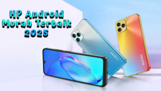 10 Rekomendasi HP Android Murah Terbaik 2025, Pas Banget Buat Pelajar