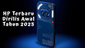Deretan HP Terbaru yang Bakal Dirilis Awal Tahun 2025, Siapin Bujet!