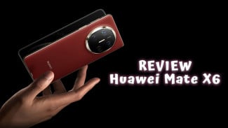 Review Huawei Mate X6, Fitur Canggih Kamera Setara DSLR
