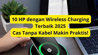 10 HP dengan Dukungan Wireless Charging Terbaik 2025, Cas Tanpa Kabel Makin Praktis!