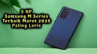 5 HP Samsung M Series Terbaik Maret 2025 Paling Laris, Spek Gaming Canggih