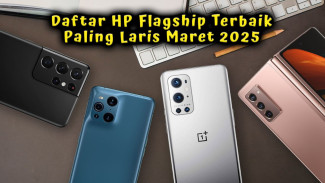 Daftar HP Flagship Terbaik Paling Laris Maret 2025, Pas untuk Lebaran 2025