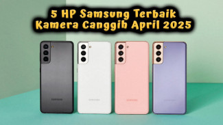 5 HP Samsung Terbaik Kamera Canggih April 2025, Spek Dewa Harga Terjangkau
