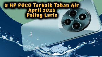 5 HP POCO Terbaik Tahan Air April 2025 Paling Laris, Mulai Rp 2 Juta Spek Gokil