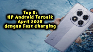 Top 5: HP Android Terbaik April 2025, Fast Charging Saingan Redmi Note 14 Pro+