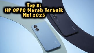 Top 5: HP OPPO Murah Terbaik Mei 2025, Performa Gaming & Kamera Canggih