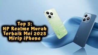 Top 3: HP Realme Murah Terbaik Mei 2025 Desain Mirip iPhone Mulai Rp 1 Jutaan