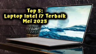 Top 5: Laptop Intel i7 Terbaik Mei 2025, RAM 16GB Performa Super Gokil