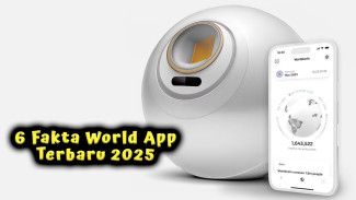 6 Fakta World App Terbaru 2025: Cuma Modal Scan Retina, Dapat Uang Rp 800 Ribu