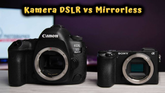 Kamera DSLR vs Mirrorless, Lebih Tajam Mana Buat Konten?