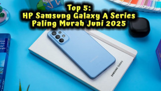 Top 5: HP Samsung Galaxy A Series Paling Murah Juni 2025, Performa Powerful