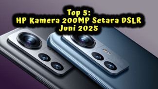 Top 5: HP Kamera 200MP Setara DSLR Juni 2025 Paling Direkomendasikan