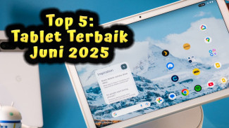 Top 5: Tablet Terbaik Juni 2025, Spek Dewa Bisa Gantikan Laptop
