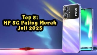 Top 5: HP 5G Paling Murah Juli 2025, Cuma Rp 2 Juta Kamera 108MP & RAM Jumbo