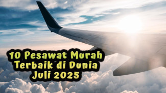 Daftar Pesawat Murah Terbaik di Dunia Juli 2025, Siapa Paling Dicari?