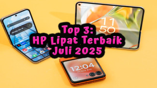 Top 3: HP Lipat Terbaik Juli 2025 untuk Gen Z, Spek Kekinian Bikin Jatuh Cinta