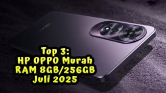 Top 3: HP OPPO Murah Juli 2025 RAM 8GB/256GB, Tidak Sampai Rp 4 Juta!