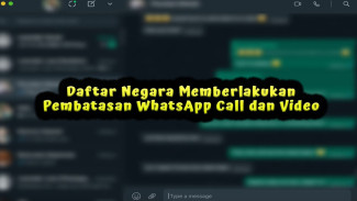 Daftar Negara Terapkan Pembatasan WhatsApp Call dan Video, Termasuk China dan Arab Saudi