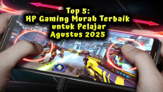 Top 5 HP Gaming Murah Terbaik Agustus 2025 untuk Pelajar, Main Game Berat Tanpa Lag