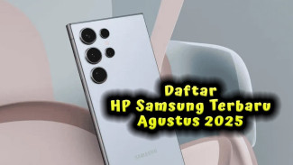 Daftar HP Samsung Terbaru Agustus 2025: Kamera OIS, AMOLED & Baterai Badak