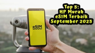 5 HP Murah eSIM Terbaik September 2025: Kamera 200MP & Baterai Badak