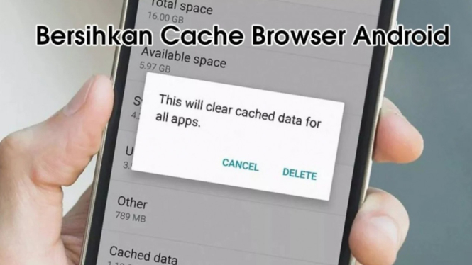 Bersihkan Cache Browser Android.