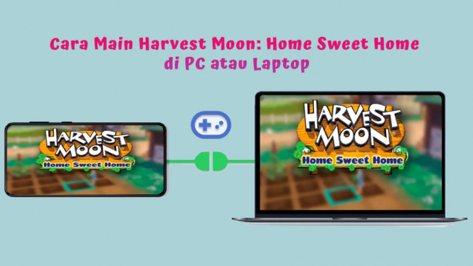 Cara main Harvest Moon: Home Sweet Home di laptop atau PC