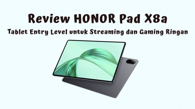 Review HONOR Pad X8a, Tablet Entry Level