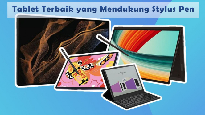 Deretan Tablet Terbaik yang Mendukung Stylus Pen, Mulai Rp 2 Jutaan