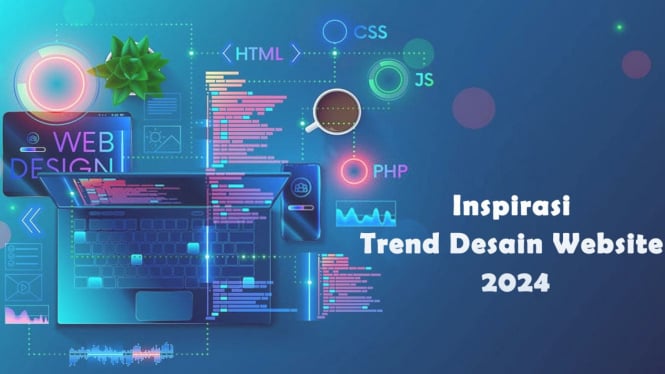 Inspirasi Trend Desain Website 2024 yang Menarik dan Terkini